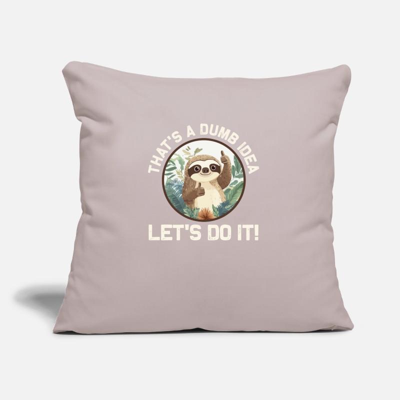 Funny Sloth Theme - That's A Dumb Idea Sofa pillow with filling 45cm x 45cm