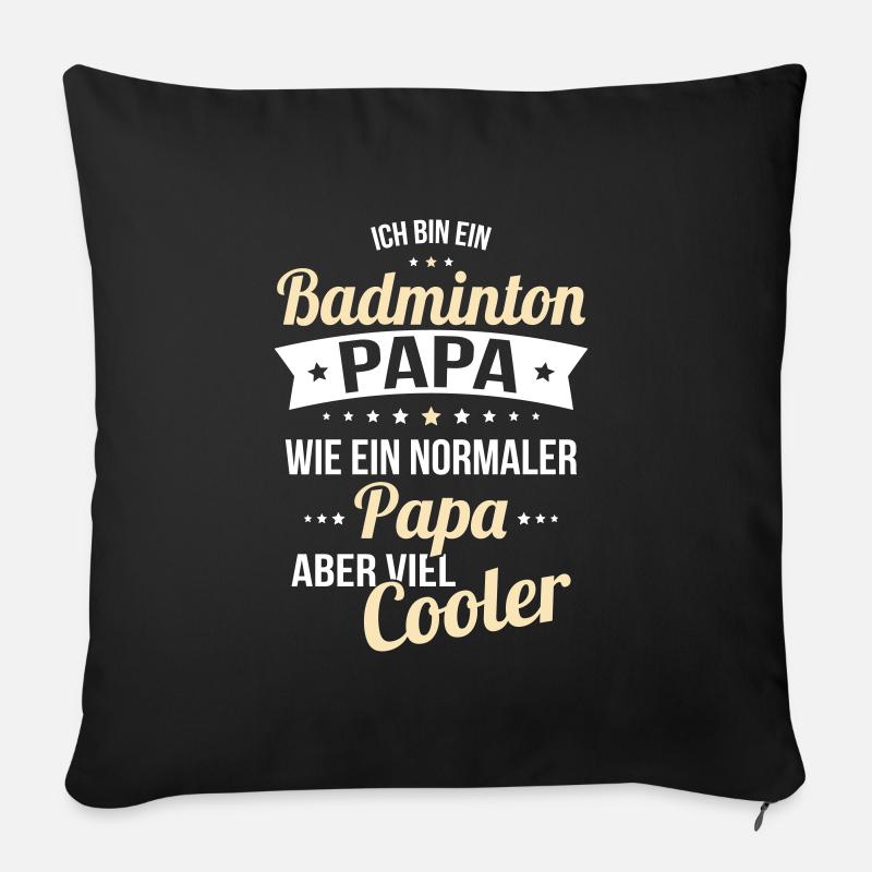 Badminton Papa wie ein normaler Papa viel cooler - Sofakissen mit Füllung 45 x 45 cm - Schwarz