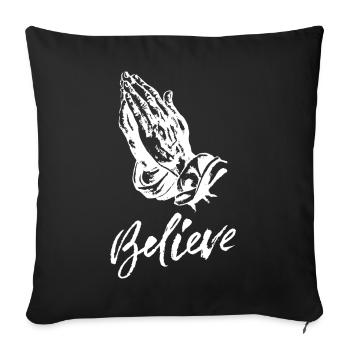 Believe Betende Hände Glaube Religion - Sofakissen mit Füllung 45 x 45 cm - Schwarz - Vorne