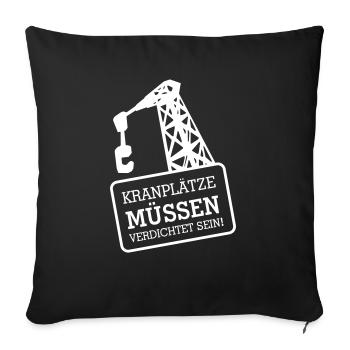 Kranplätze müssen verdichtet sein - Sofakissen mit Füllung 45 x 45 cm - Schwarz - Vorne