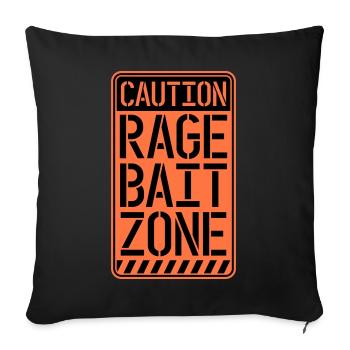 Warning Rage Bait Caution Zone Sign Fun Warning - Sofa pillow with filling 45cm x 45cm - black - Front