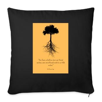 "Kein Baum, so heißt es, kann zum Himmel wachsen, - Sofakissen mit Füllung 45 x 45 cm - Schwarz - Vorne