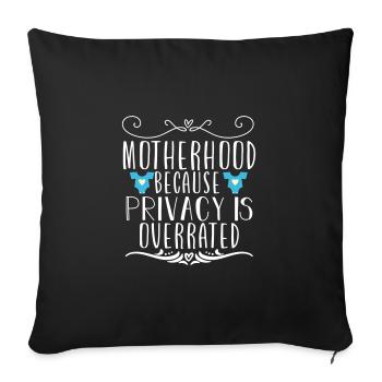 motherhood because privacy is overrated - Sofa pillow with filling 45cm x 45cm - black - Front