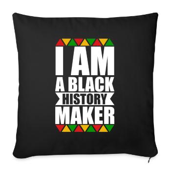 I am a black history maker - Sofa pillow with filling 45cm x 45cm - black - Front