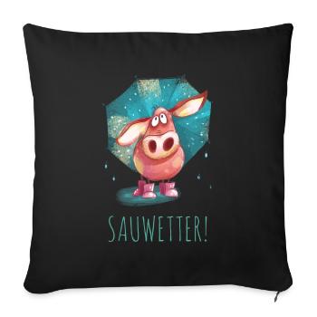 Sauwetter - mit Regenschirm und Gummistiefel geht - Sofakissen mit Füllung 45 x 45 cm - Schwarz - Vorne