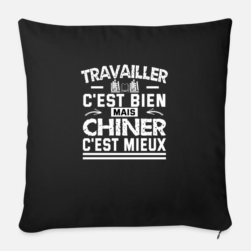 travailler c'est bien mais chiner c'est mieux - Coussin et housse de 45 x 45 cm - noir