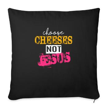 Choisissez des fromages - pas Jésus - Coussin et housse de 45 x 45 cm - noir - Devant