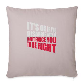 you disagree with me - Sofa pillow with filling 45cm x 45cm - light taupe - Front