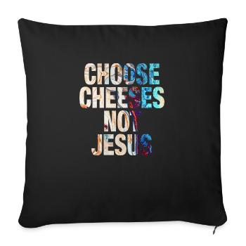 Choisissez des fromages - pas Jésus - Coussin et housse de 45 x 45 cm - noir - Devant