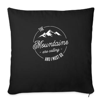 Les montagnes m’appellent et il faut que j’y aille - Coussin et housse de 45 x 45 cm - noir - Devant