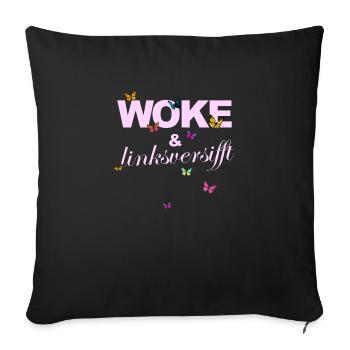 Selbstironie: WOKE & linksversifft - Sofakissen mit Füllung 45 x 45 cm - Schwarz - Vorne