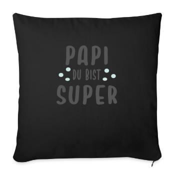 Papi du bist super - Sofakissen mit Füllung 45 x 45 cm - Schwarz - Vorne