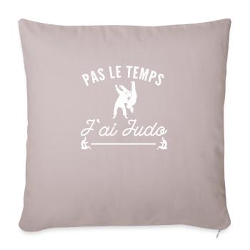 pas le temps j ai judo / humour judoka - Coussin et housse de 45 x 45 cm - taupe clair - Devant