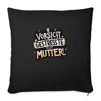 Vorsicht Gestresste Mutter - Sofakissen mit Füllung 45 x 45 cm - Schwarz - Vorne