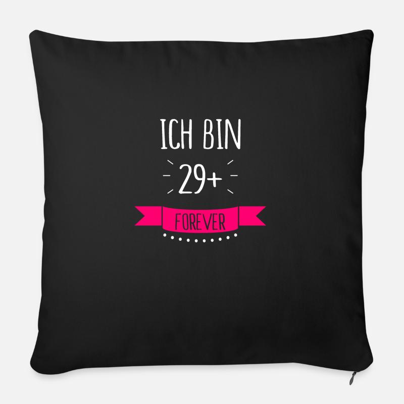 Ich bin 29 + plus forever - Sofakissen mit Füllung 45 x 45 cm - Schwarz
