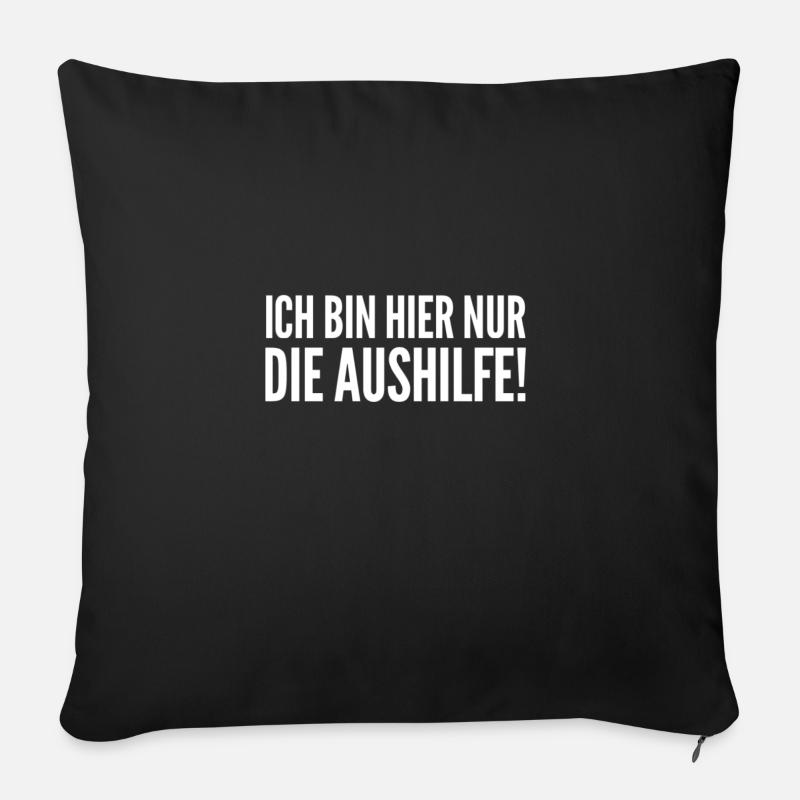 Ich bin hier nur die Aushilfe! - Sofakissen mit Füllung 45 x 45 cm - Schwarz