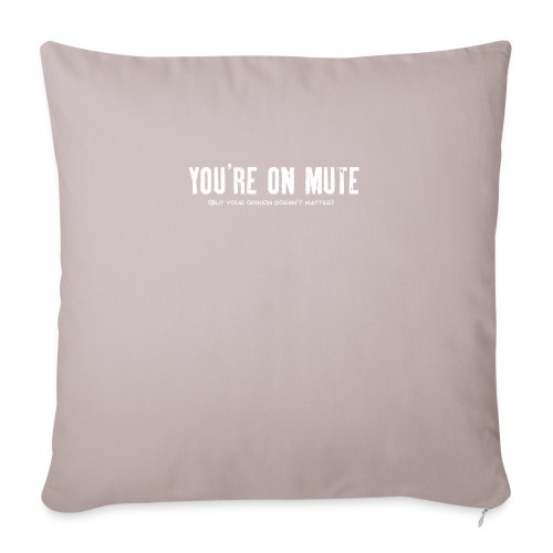 You're on mute - Sofa pillow with filling 45cm x 45cm