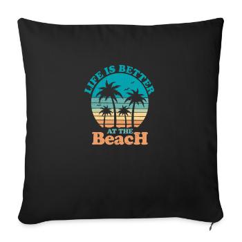 Lifes is better at the beach - Sofa pillow with filling 45cm x 45cm - black - Front