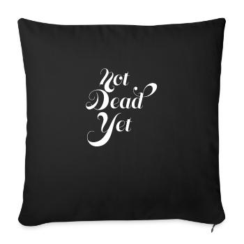 Pas encore mort - Coussin et housse de 45 x 45 cm - noir - Devant