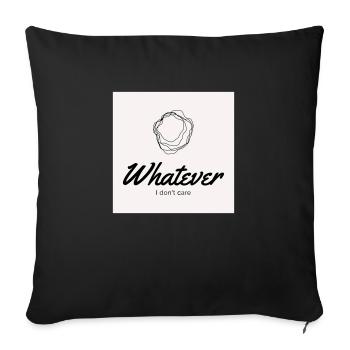 Whatever. I don't care. - Sofakissen mit Füllung 45 x 45 cm - Schwarz - Vorne