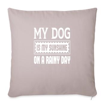 Mon chien est mon soleil un jour de pluie - Coussin et housse de 45 x 45 cm - taupe clair - Devant