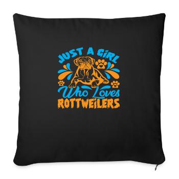 Just a Girl who loves Rottweilers - Sofa pillow with filling 45cm x 45cm - black - Front
