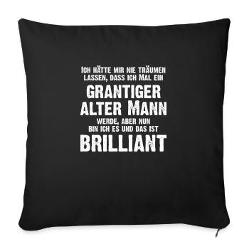 alter grantiger, aber brilianter Mann - Sofakissen mit Füllung 45 x 45 cm - Schwarz - Vorne