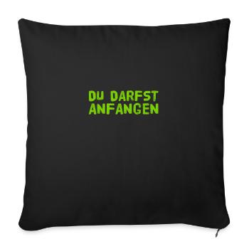du darfst beginnen - Sofakissen mit Füllung 45 x 45 cm - Schwarz - Vorne