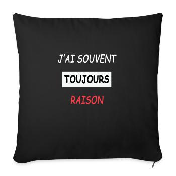 souvent toujours raison - Coussin et housse de 45 x 45 cm - noir - Devant