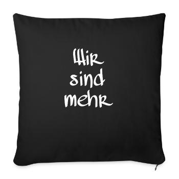 WiR sINd MeHR! - Sofakissen mit Füllung 45 x 45 cm - Schwarz - Vorne