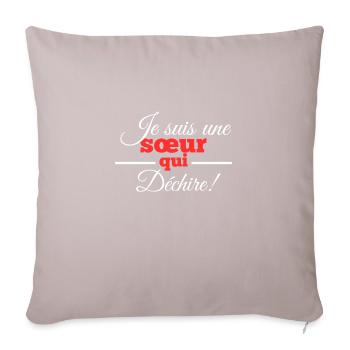 Je suis une sœur qui déchire - Coussin et housse de 45 x 45 cm - taupe clair - Devant