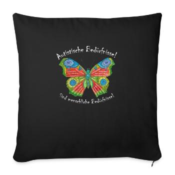 Autistische Bedürfnisse sind menschlich! - Sofakissen mit Füllung 45 x 45 cm - Schwarz - Vorne