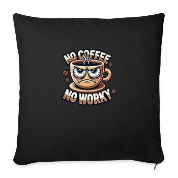 No Coffee, No Worky – Funny Coffee Design - Sofa pillow with filling 45cm x 45cm - black - Front