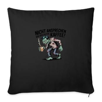 Nicht ansprechen vor dem ersten Kaffee - Sofakissen mit Füllung 45 x 45 cm - Schwarz - Vorne