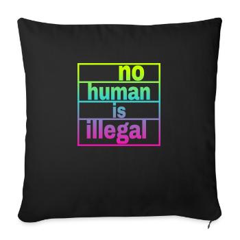no human is illegal - The Original - Sofa pillow with filling 45cm x 45cm - black - Front