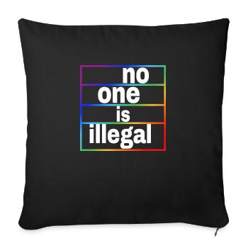 no human is illegal - The Original - Sofa pillow with filling 45cm x 45cm - black - Front