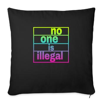 no human is illegal - The Original - Sofa pillow with filling 45cm x 45cm - black - Front