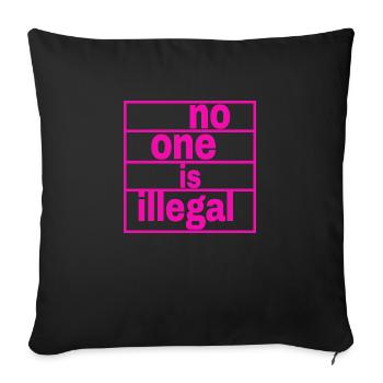 no human is illegal - The Original - Sofa pillow with filling 45cm x 45cm - black - Front