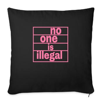 no human is illegal - The Original - Sofa pillow with filling 45cm x 45cm - black - Front