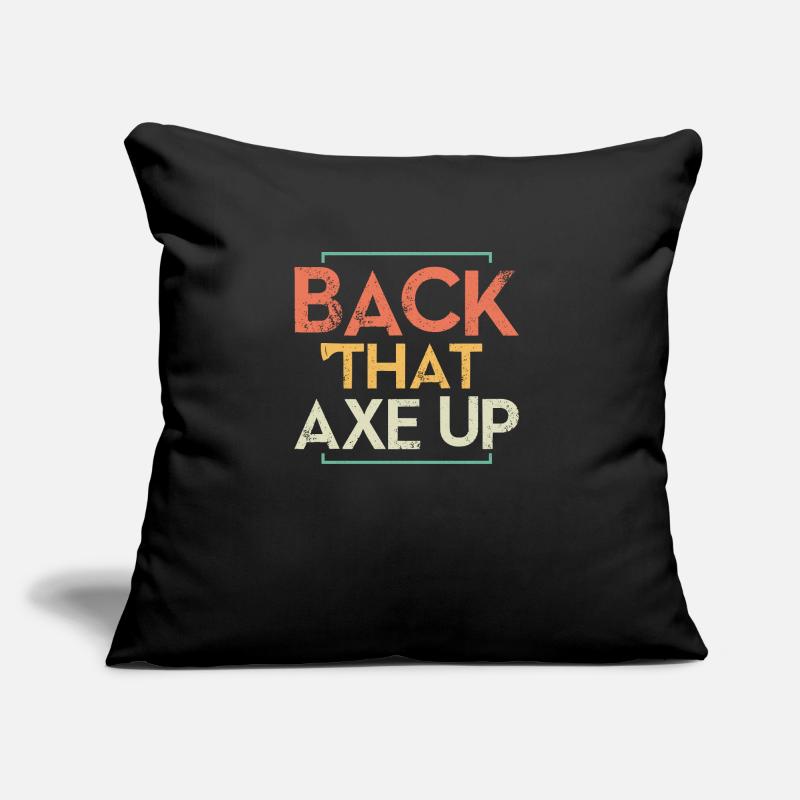 Back That Axe Up Axe Throwing Hatchet Ax Sofa pillow with filling 45cm x 45cm