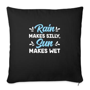 Rain makes silly, sun makes wet - Sofa pillow with filling 45cm x 45cm - black - Front