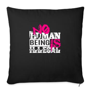 no human is illegal - The Original - Sofa pillow with filling 45cm x 45cm - black - Front