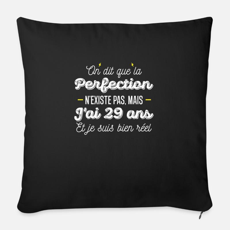 29 ans de perfection / cadeau anniversaire 29 ans - Coussin et housse de 45 x 45 cm - noir
