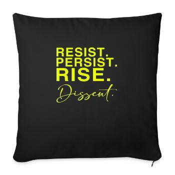 Resist. Persist. Rise. Dissent. - Sofa pillow with filling 45cm x 45cm - black - Front