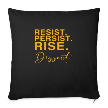 Resist. Persist. Rise. Dissent. - Sofa pillow with filling 45cm x 45cm - black - Front