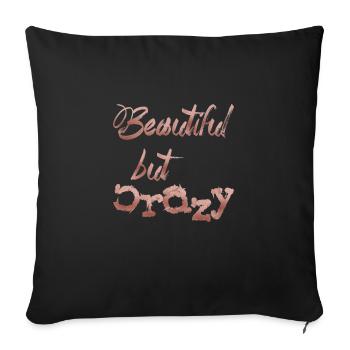 Beautiful but crazy - Sofakissen mit Füllung 45 x 45 cm - Schwarz - Vorne