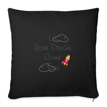 Laissez votre rêve devenir réalité - Coussin et housse de 45 x 45 cm - noir - Devant