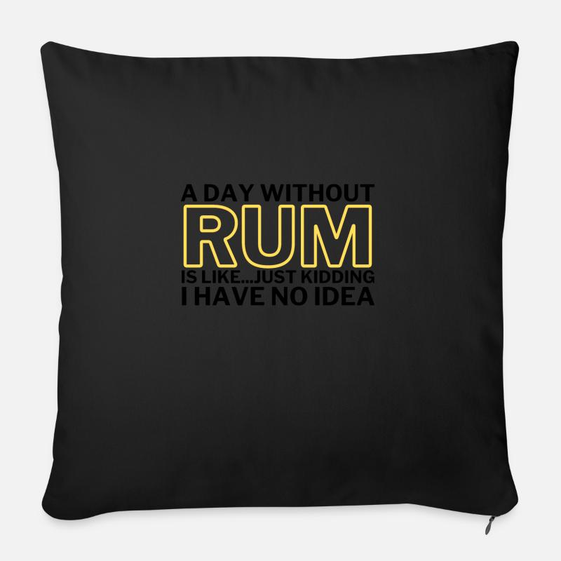 Rum Funny A Day Without Rum - Sofakissen mit Füllung 45 x 45 cm - Schwarz