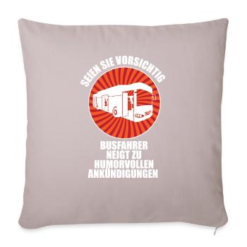 Caution Bus drivers tend to make humorous announce - Sofakissen mit Füllung 45 x 45 cm - helles Taupe - Vorne