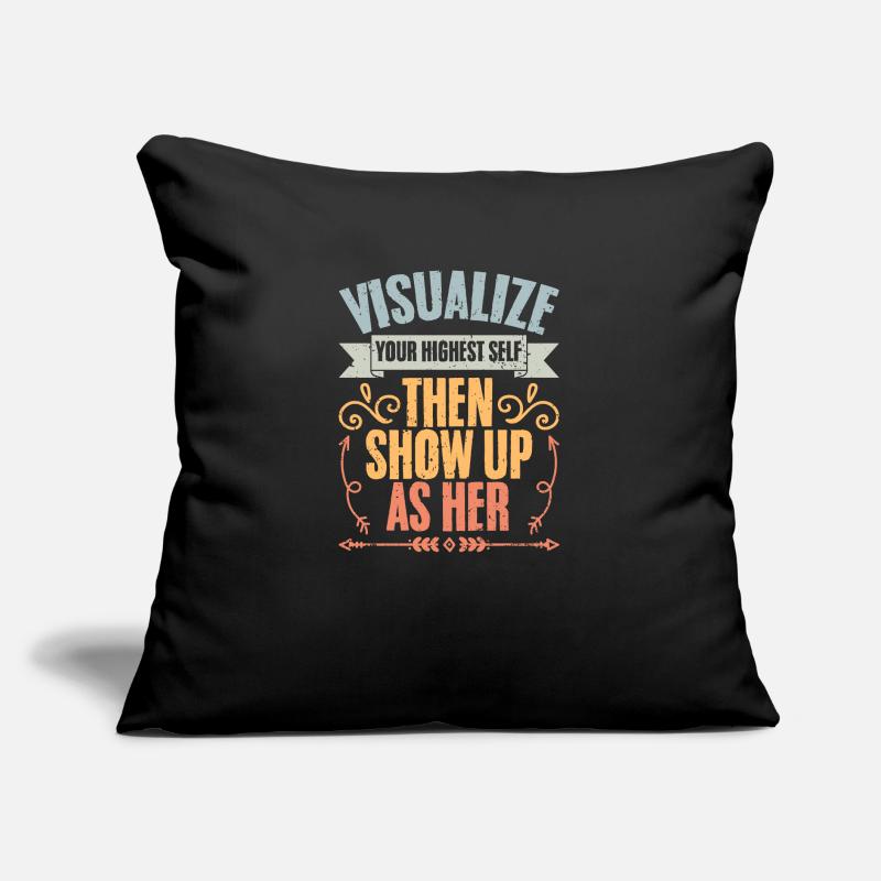 Visualize Your Highest Self Then Show Up As Her Sofakissen mit Füllung 45 x 45 cm